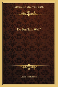 Do You Talk Well?