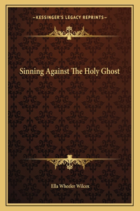 Sinning Against the Holy Ghost