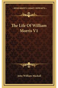 The Life of William Morris V1