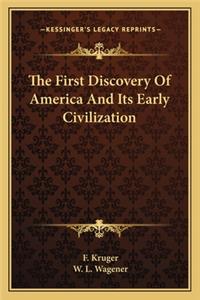 The First Discovery of America and Its Early Civilization