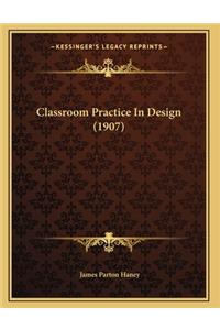 Classroom Practice In Design (1907)