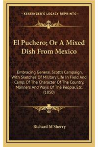 El Puchero; Or a Mixed Dish from Mexico