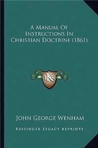 Manual of Instructions in Christian Doctrine (1861)