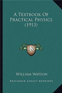 Textbook of Practical Physics (1913)