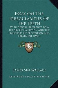 Essay on the Irregularities of the Teeth