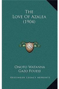 The Love of Azalea (1904)