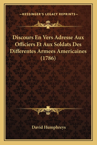 Discours En Vers Adresse Aux Officiers Et Aux Soldats Des Differentes Armees Americaines (1786)