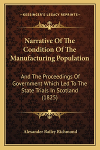 Narrative Of The Condition Of The Manufacturing Population