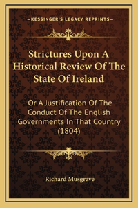 Strictures Upon A Historical Review Of The State Of Ireland