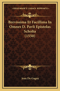 Brevissima Et Facillima In Omnes D. Pavli Epistolas Scholia (1550)