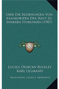 Uber Die Beziehungen Von Krankheiten Der Haut Zu Inneren Storungen (1907)