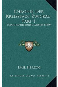 Chronik Der Kreisstadt Zwickau, Part 1