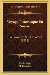 Voyage Pittoresque En Suisse