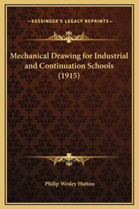 Mechanical Drawing for Industrial and Continuation Schools (1915)