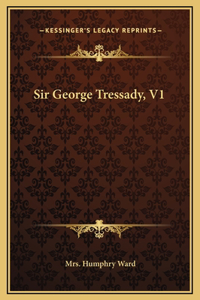 Sir George Tressady, V1