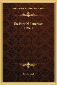 The Port Of Rotterdam (1893)
