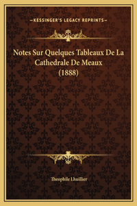 Notes Sur Quelques Tableaux De La Cathedrale De Meaux (1888)