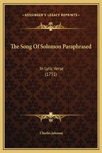 The Song Of Solomon Paraphrased