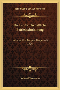 Die Landwirtschaftliche Betriebseinrichtung