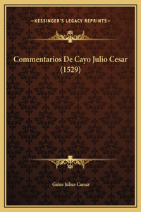 Commentarios De Cayo Julio Cesar (1529)