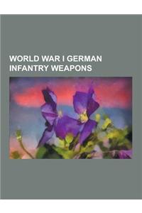 World War I German Infantry Weapons