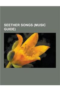 Seether Songs (Music Guide): Across the Universe, Breakdown (Seether Song), Broken (Seether Song), Careless Whisper, Country Song (Seether Song), D