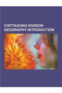 Chittagong Division Geography Introduction: Raozan Upazila, Boalkhali Upazila, Muradnagar Upazila, Adhara, Bangladesh, Mahajanpara, Ruma Bazar, Lainka