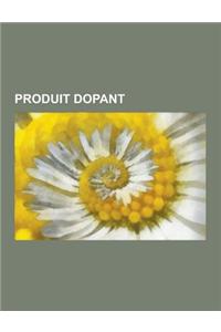 Produit Dopant: Insuline, Tacrine, Diuretique, Steroide Anabolisant, Hormone de Croissance, Benzodiazepine, Erythropoietine, Glucocort