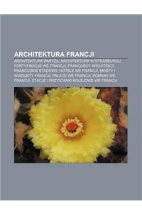 Architektura Francji: Architektura Pary A, Architektura W Strasburgu, Fortyfikacje We Francji, Francuscy Architekci, Francuskie Stadiony