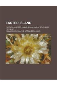 Easter Island; The Rapanui Speech and the Peopling of Southeast Polynesia