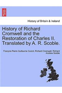 History of Richard Cromwell and the Restoration of Charles II. Translated by A. R. Scoble.