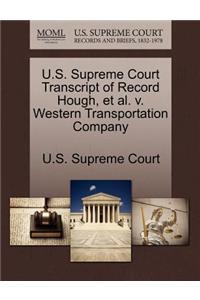 U.S. Supreme Court Transcript of Record Hough, Et Al. V. Western Transportation Company