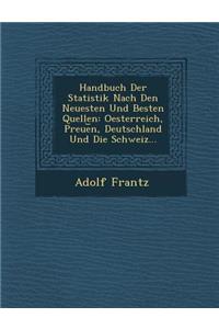 Handbuch Der Statistik Nach Den Neuesten Und Besten Quellen
