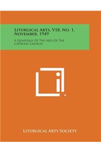 Liturgical Arts, V18, No. 1, November, 1949