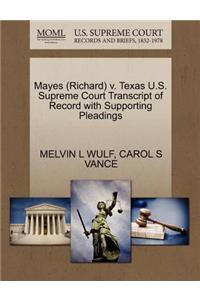 Mayes (Richard) V. Texas U.S. Supreme Court Transcript of Record with Supporting Pleadings