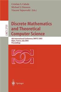 Discrete Mathematics and Theoretical Computer Science: 4th International Conference, Dmtcs 2003 Dijon, France, July 7-12, 2003 Proceedings. Lecture Notes in Computer Science.