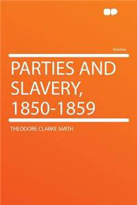 Parties and Slavery, 1850-1859