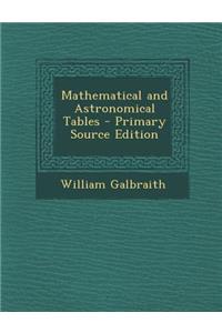 Mathematical and Astronomical Tables