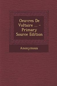 Oeuvres de Voltaire ...