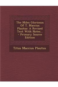 The Miles Gloriosus of T. Maccius Plautus