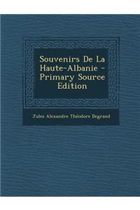 Souvenirs de La Haute-Albanie