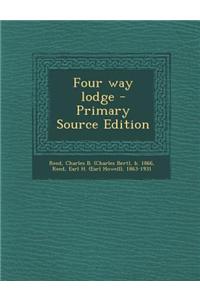 Four Way Lodge - Primary Source Edition