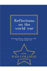 Reflections on the World War - War College Series