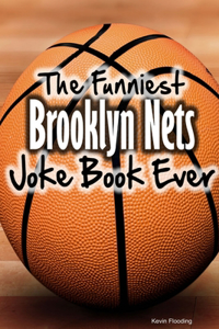 Funniest Brooklyn Nets Joke Book Ever