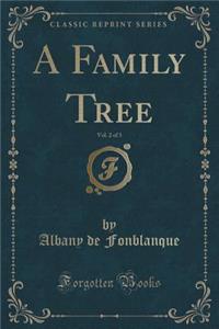 A Family Tree, Vol. 2 of 3 (Classic Reprint)