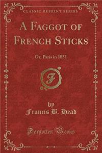 A Faggot of French Sticks