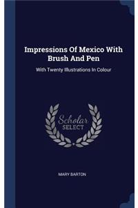 Impressions Of Mexico With Brush And Pen