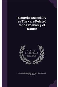 Bacteria, Especially as They are Related to the Economy of Nature