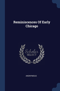 Reminiscences Of Early Chicago