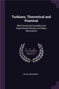 Turbines, Theoretical and Practical